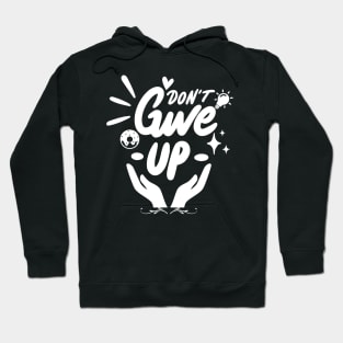 Don't Give Up Hoodie